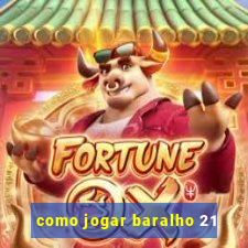 como jogar baralho 21